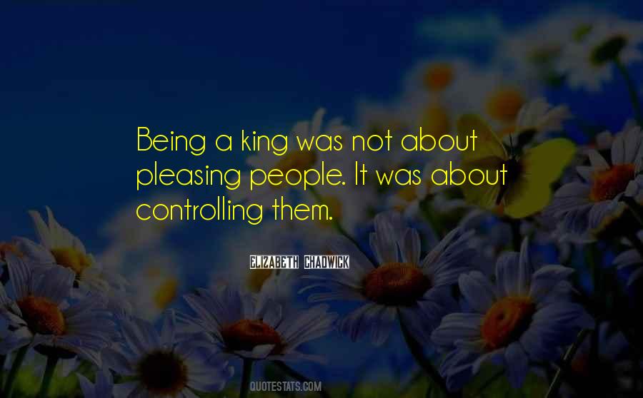 Quotes About Being A King #489022