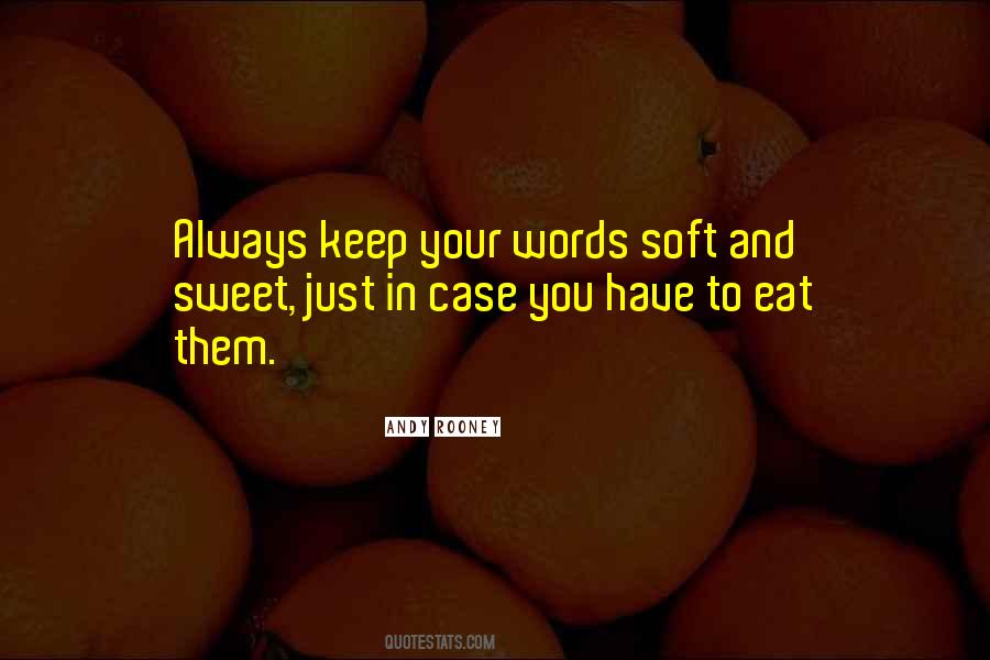 Soft Words Quotes #1408530
