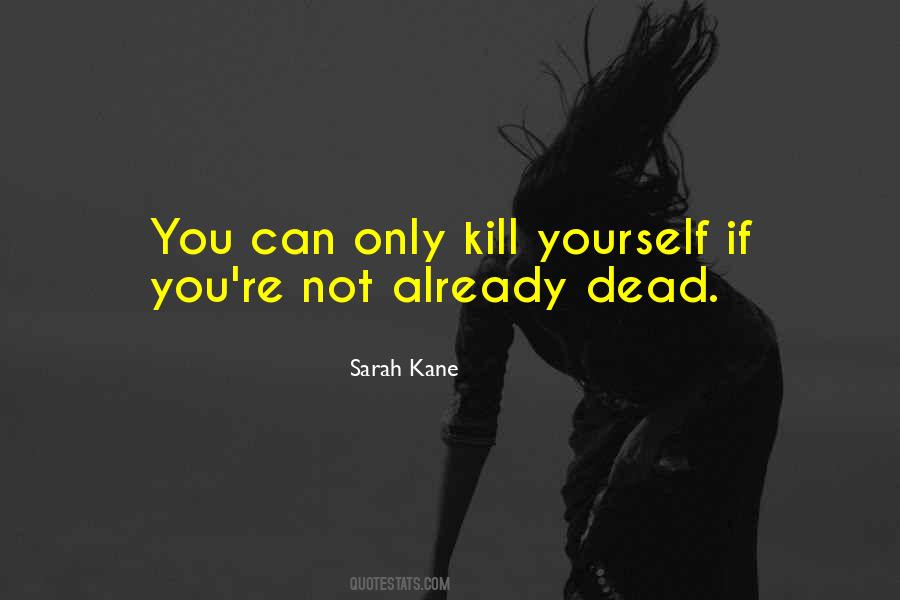 Quotes About Sarah Kane #1481040