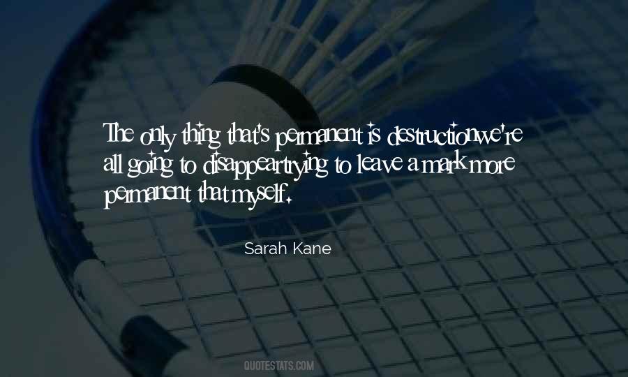 Quotes About Sarah Kane #499637
