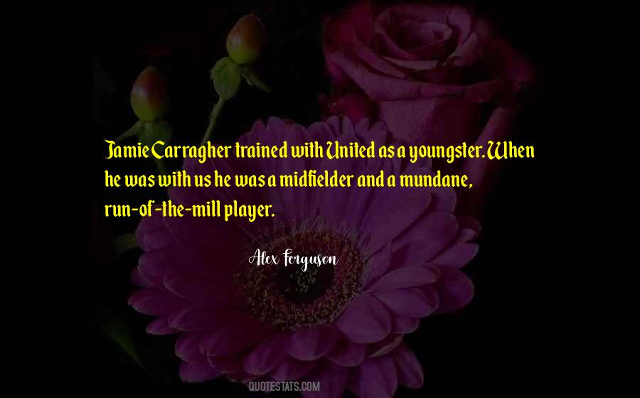 Quotes About Jamie Carragher #275368