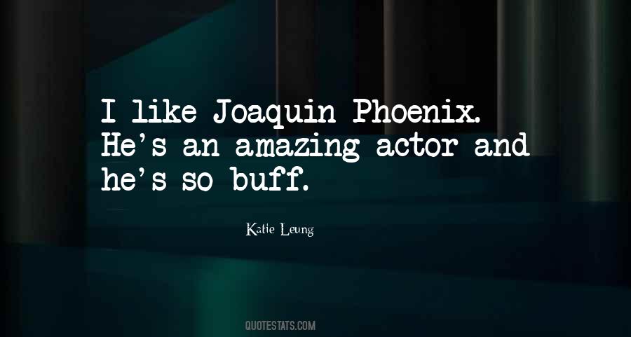 Quotes About Joaquin Phoenix #829500