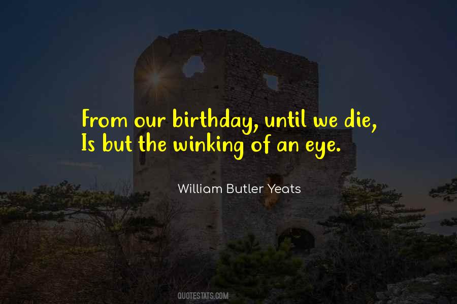 Quotes About William Butler Yeats #319888