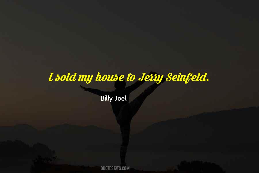 Sold My House Quotes #690542