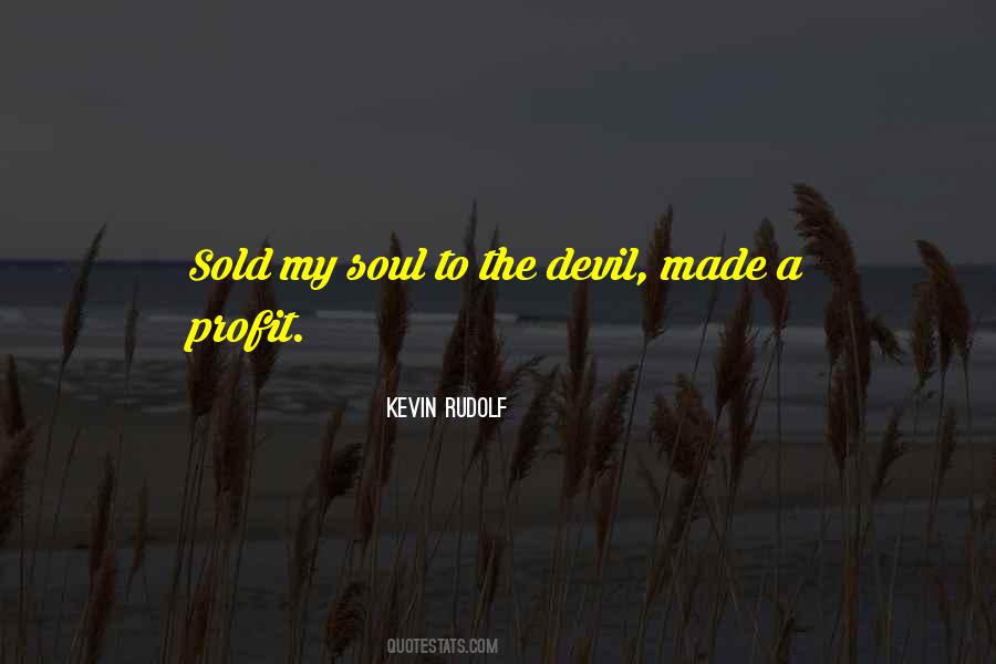 Sold My Soul Quotes #943784