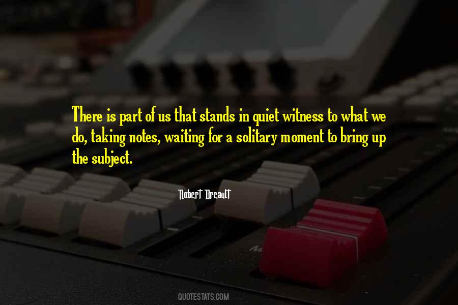 Solitary Moment Quotes #217214