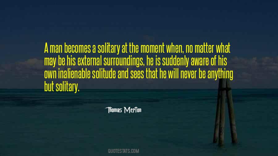 Solitary Moment Quotes #926104