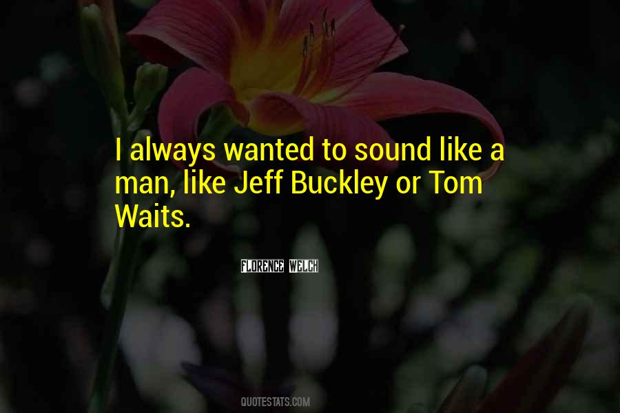 Quotes About Tom Waits #370991