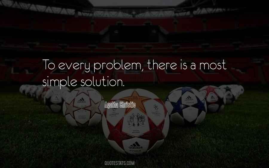Solution To Every Problem Quotes #1560474