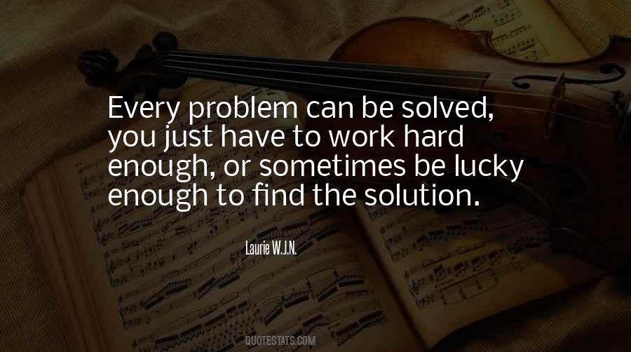 Solution To Every Problem Quotes #163512