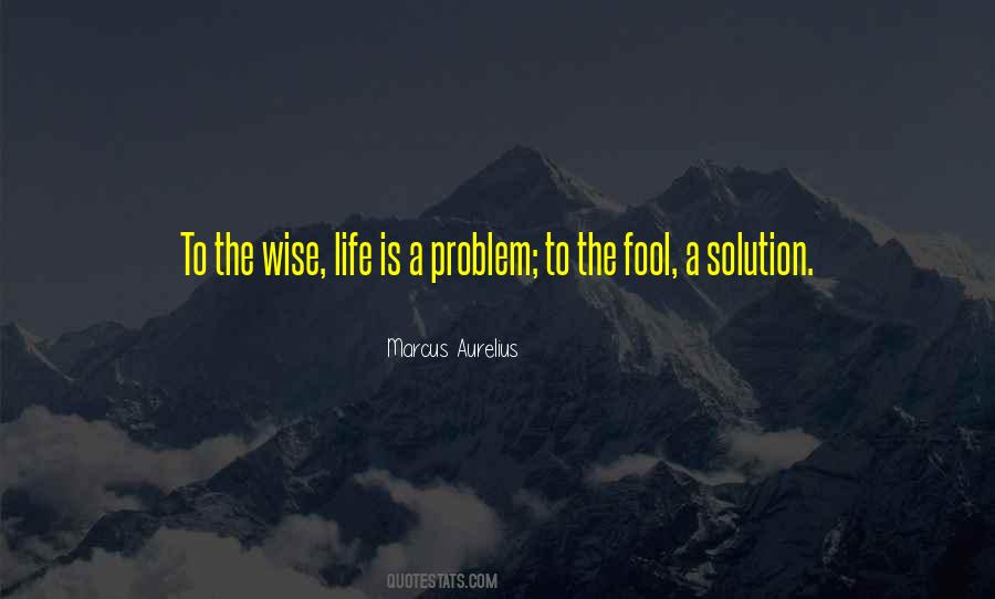 Solution To Life Quotes #880956