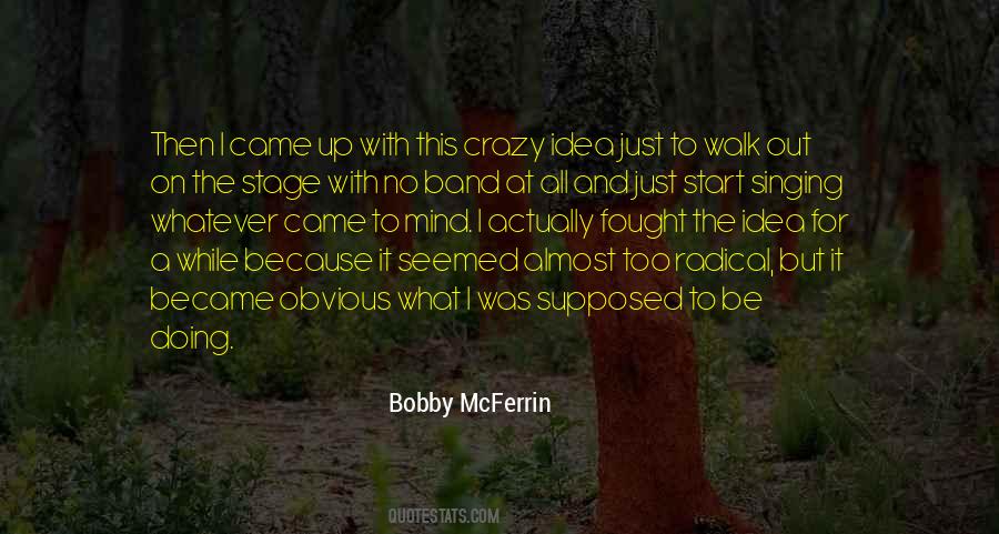 Quotes About Bobby Mcferrin #1878114