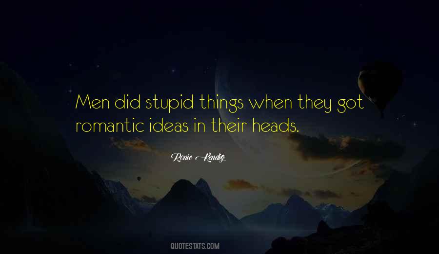 Quotes About Stupid Ideas #1172989