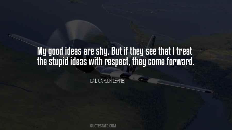 Quotes About Stupid Ideas #1178778