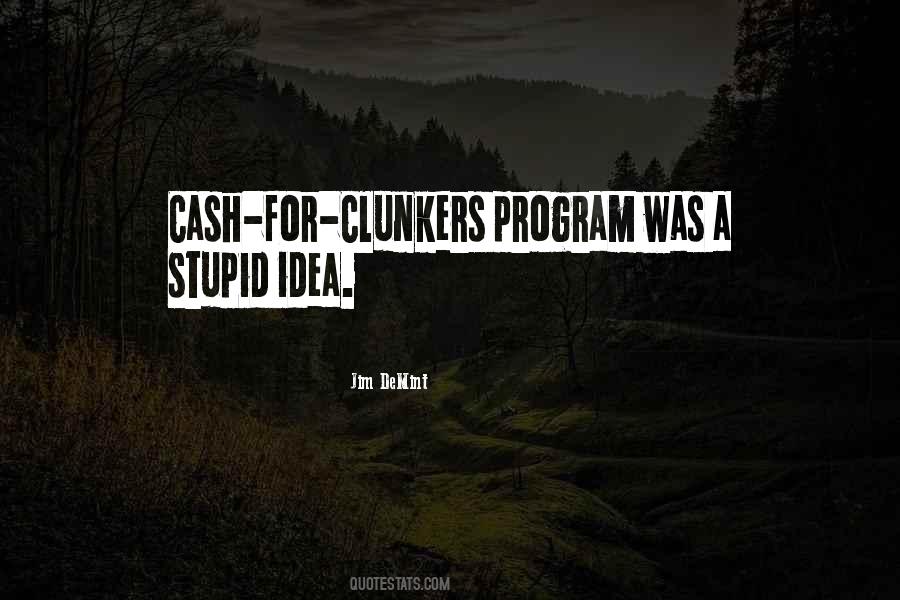 Quotes About Stupid Ideas #1319634