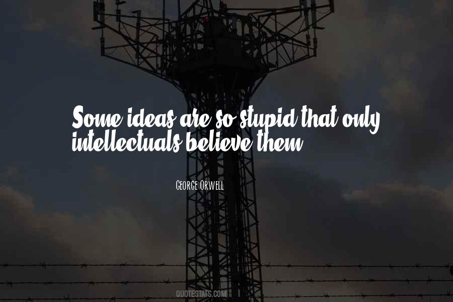 Quotes About Stupid Ideas #1728348
