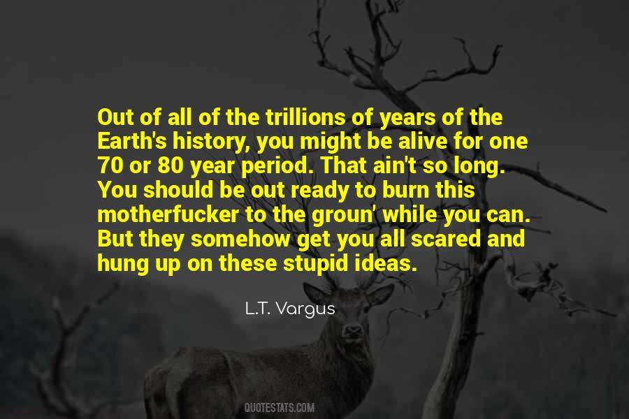 Quotes About Stupid Ideas #1838321