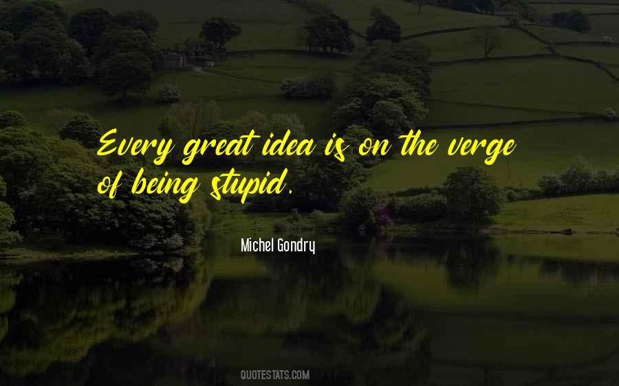 Quotes About Stupid Ideas #693529