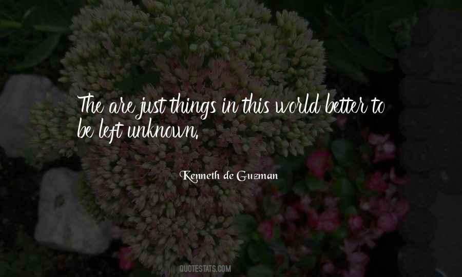 Some Things Are Better Left Unknown Quotes #1088872