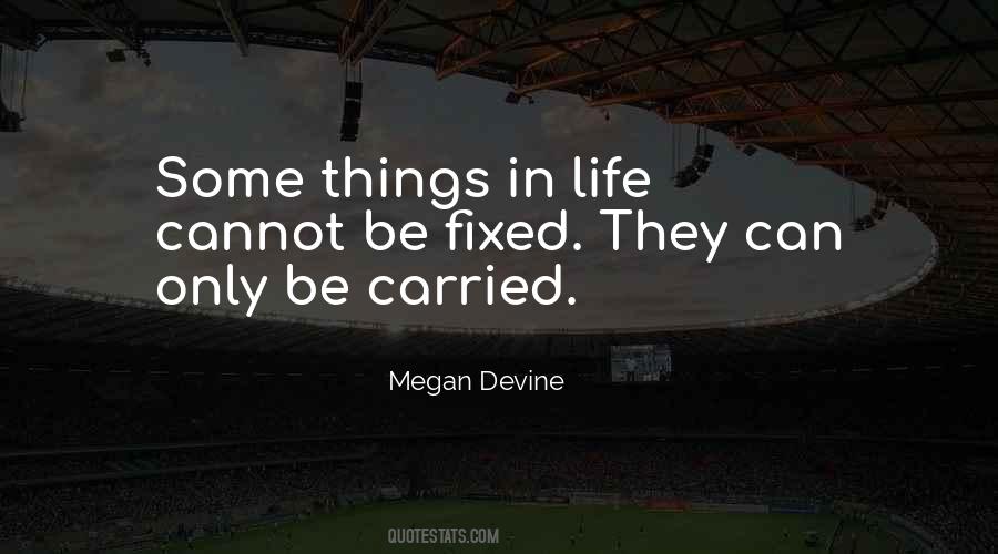 Some Things In Life Quotes #1269295