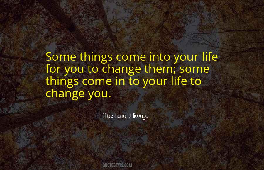 Some Things In Life Quotes #209128