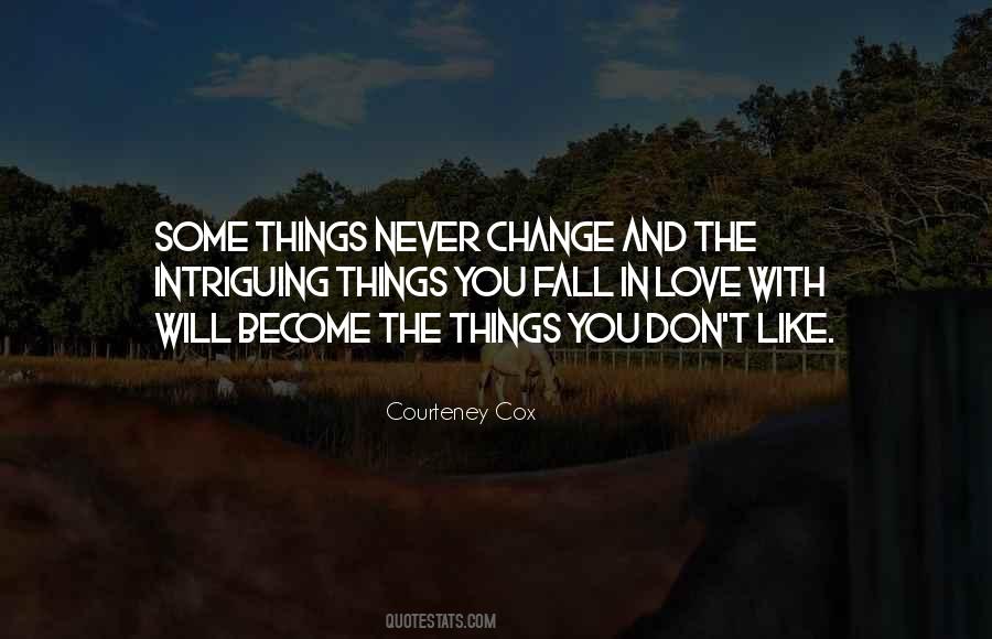 Some Things Will Never Change Quotes #1851968