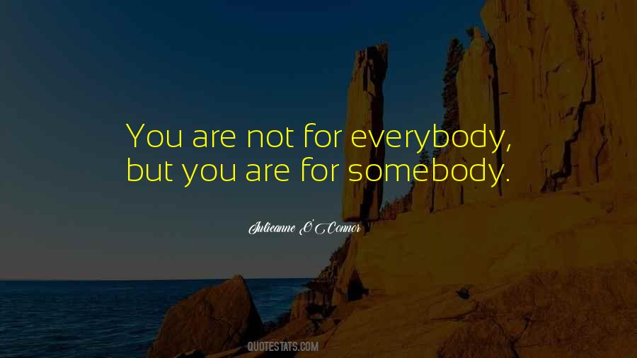 Somebody For Everybody Quotes #1266710