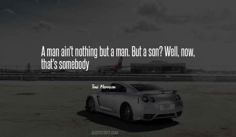 Somebody Son Quotes #1679828