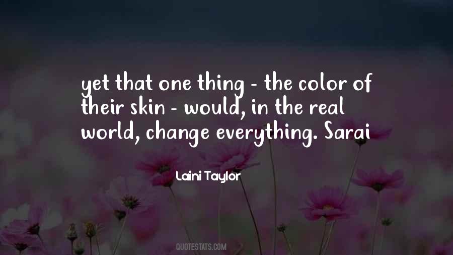 Someday Everything Will Change Quotes #30456