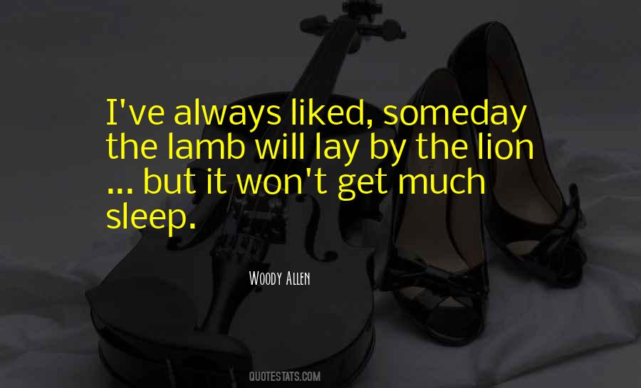 Someday I Will Quotes #104128