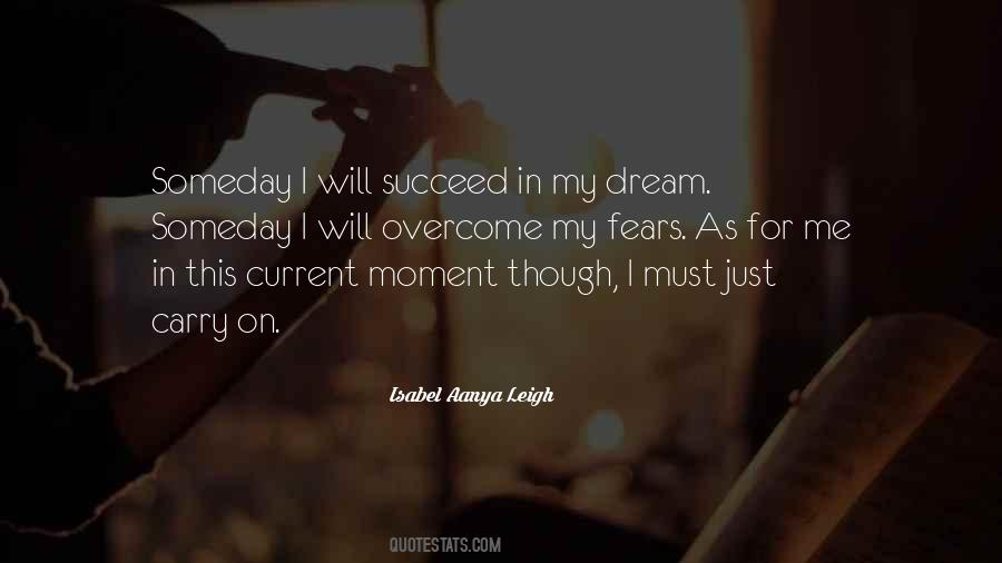 Someday I Will Quotes #1050729