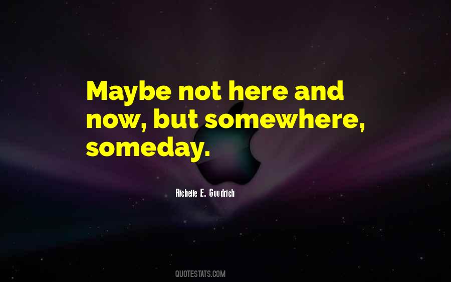 Someday Somewhere Quotes #1742282