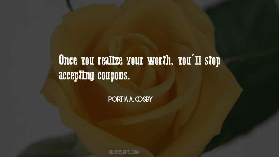Someday You'll Realize My Worth Quotes #562948
