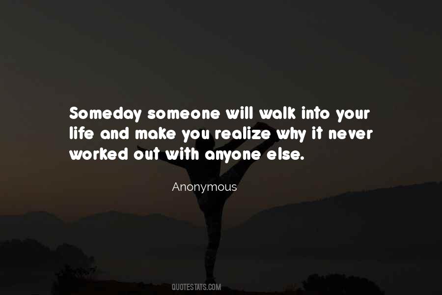 Someday You'll Realize Quotes #1385699