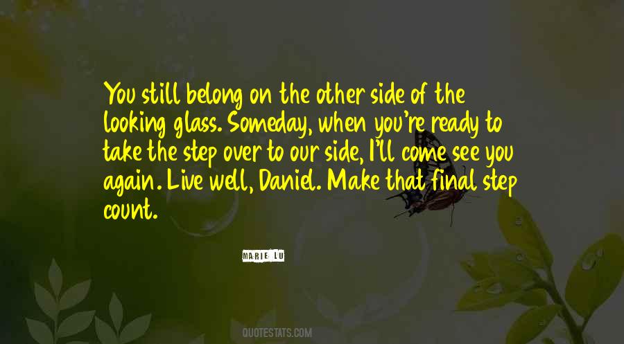 Someday You'll See Quotes #326459