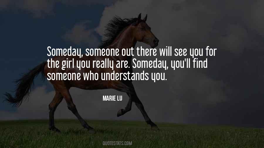 Someday You'll See Quotes #536162