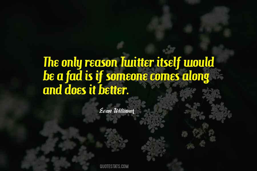 Someone Better Comes Along Quotes #588517