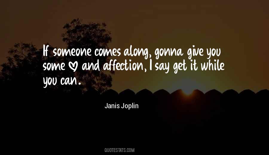 Someone Comes Along Quotes #161905