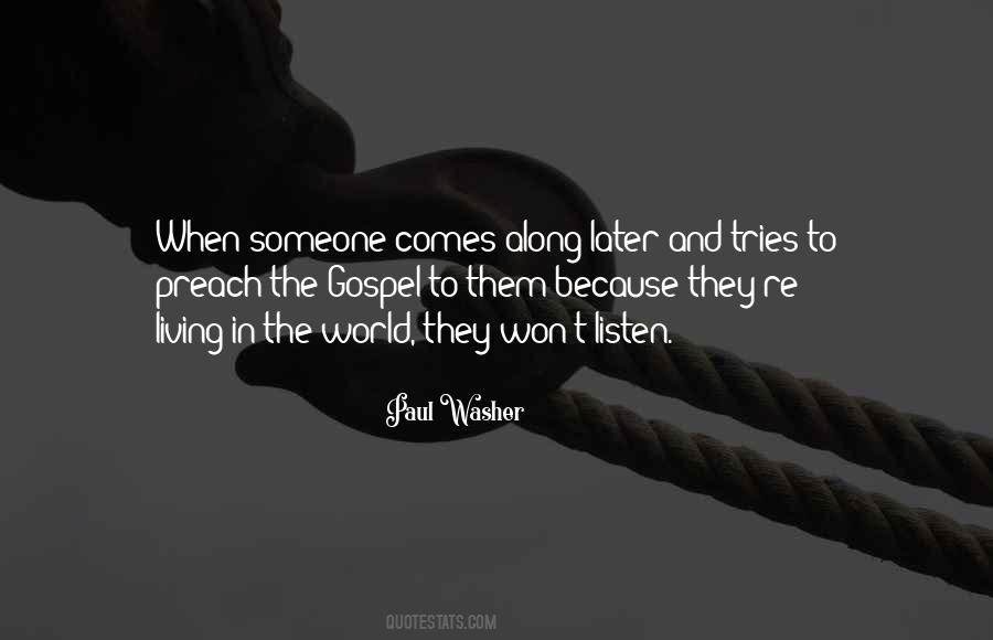 Someone Comes Along Quotes #598909