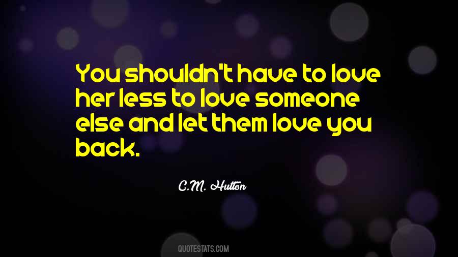 Someone Else Love Quotes #236885