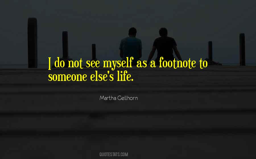 Someone Else's Life Quotes #209409