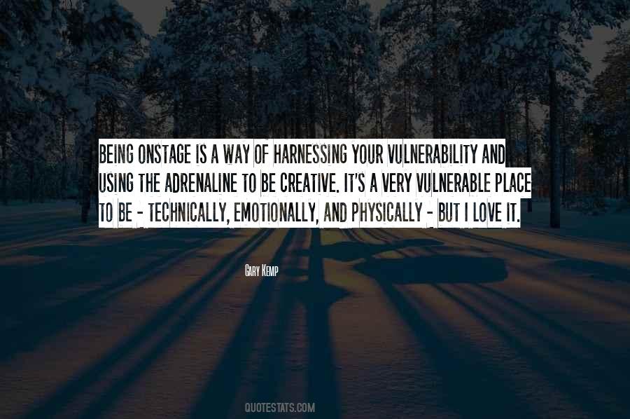 Quotes About Being Vulnerable To Love #1180775