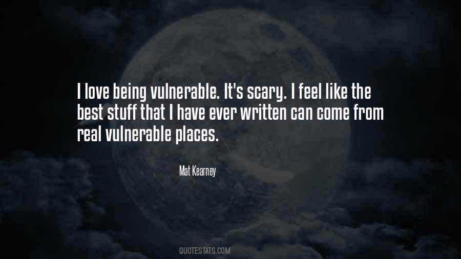 Quotes About Being Vulnerable To Love #1593853