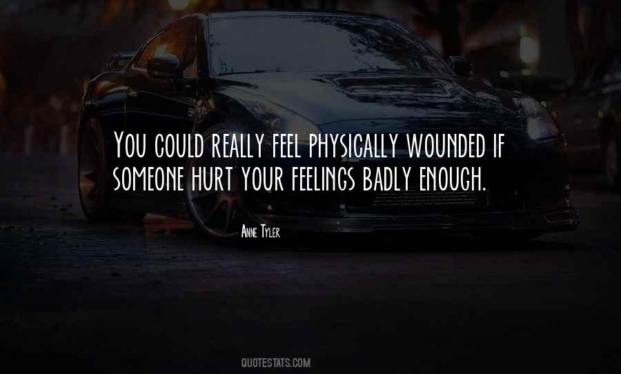 Someone Hurt Your Feelings Quotes #785082