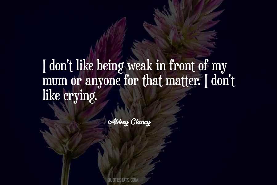 Quotes About Being Weak #1770245