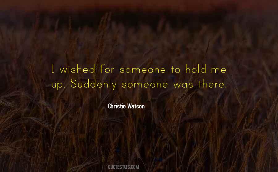 Someone To Hold Quotes #1009163