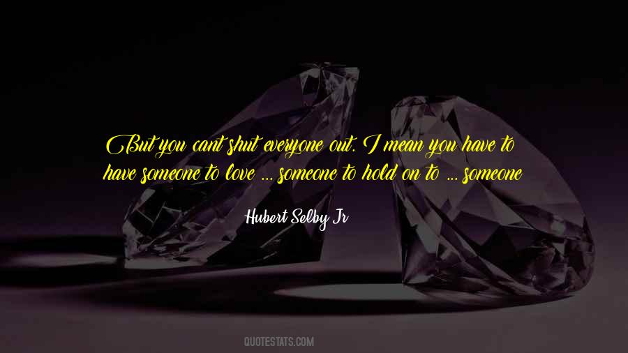 Someone To Hold Quotes #1247409