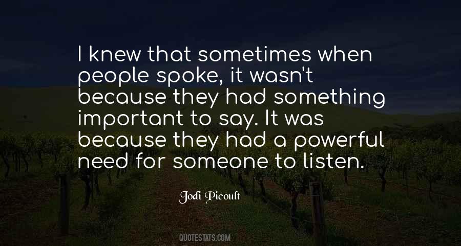 Someone To Listen Quotes #1685056