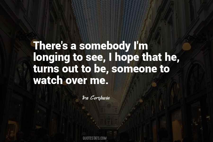 Someone To Watch Over Me Quotes #1412199