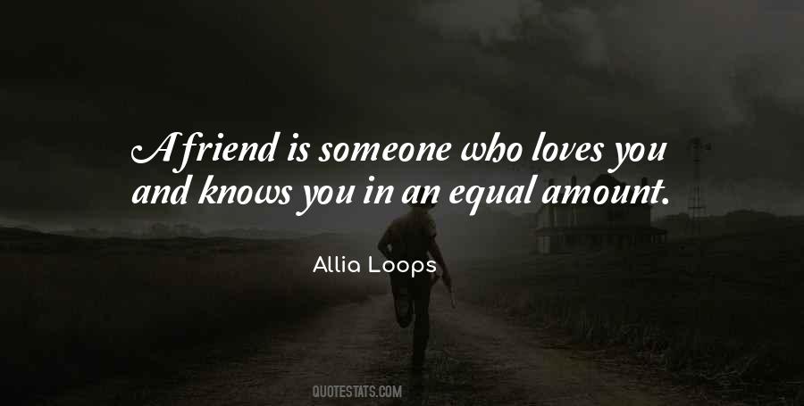 Someone Who Loves You Quotes #1767903